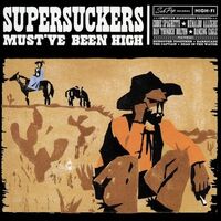 The Supersuckers - Must've Been High vinyl cover