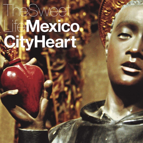 The Sweet Life - Mexico City Heart vinyl cover