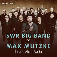 The SWR Big Band - SWR Big Band X Max Mutzke - Soul: Viel: Mehr vinyl cover