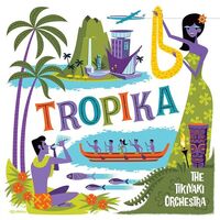 The Tikiyaki Orchestra - The Tikiyaki Orchestra "Tropika"