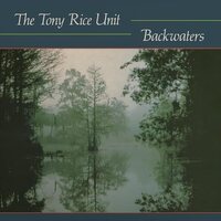 The Tony Rice Unit - Backwaters vinyl cover