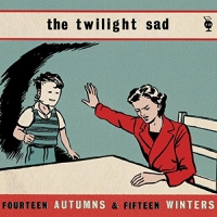 The Twilight Sad - Fourteen Autumns And Fifteen Winters vinyl cover