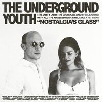 The Underground Youth - Nostalgia's Glass vinyl cover
