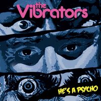 The Vibrators - He's A Psycho vinyl cover