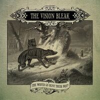 The Vision Bleak - The Wolves Go Hunt Their Prey