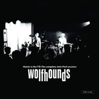 The Wolfhounds - Hands In The Till: The Complete John Peel Sessions vinyl cover
