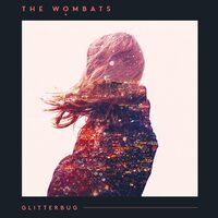 The Wombats - Glitterbug (Crystal Clear) vinyl cover