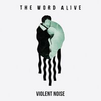 The Word Alive - Violent Noise Clear vinyl cover