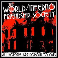 The World / Inferno Friendship Society - All Borders Are Porous To Cats vinyl cover