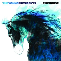 The Young Presidents - Firehorse vinyl cover