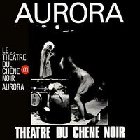 Theatre Du Chene Noir - Aurora vinyl cover