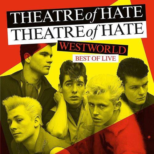 Theatre Of Hate - Westworld: Best Of Live vinyl cover