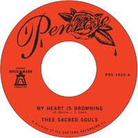 Thee Sacred Souls - My Heart is Drowning b/w Stuck in the Mud vinyl cover