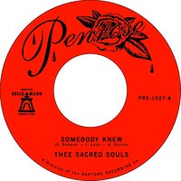 Thee Sacred Souls - Somebody Knew b/w We Don't Have to be Alone vinyl cover
