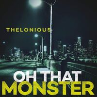 Thelonious Monster - Oh That Monster vinyl cover