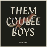 Them Coulee Boys - Die Happy vinyl cover