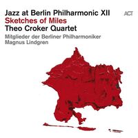 Theo Croker - Jazz At Berlin Philharmonic Xii: Sketches Of Miles