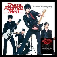 These Animal Men - Accident & Emergency  vinyl cover