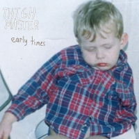 Thigh Master - Early Times vinyl cover