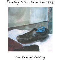 Thinking Fellers Union Local 282 - The Funeral Pudding vinyl cover