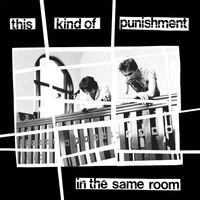 This Kind Of Punishment - In The Same Room vinyl cover