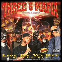 Three 6 Mafia - Live By Yo Rep