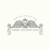 Three Second Kiss - From Fire I Save The Flame vinyl cover