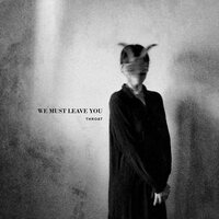 Throat - We Must Leave You vinyl cover
