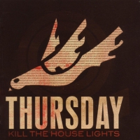 Thursday - Kill The House Lights vinyl cover