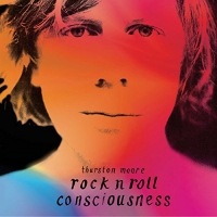 Thurston Moore - Rock N Roll Consciousness vinyl cover