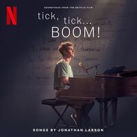Tick.Tick.. Boom!  - Soundtrack From The Netflix Film