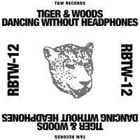 Tiger & Woods - Dancing Without Headphones vinyl cover