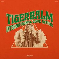 Tigerbalm - International Love Affair