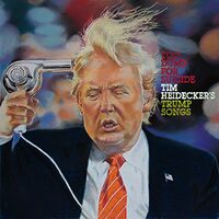 Tim Heidecker - Too Dumb For Suicide: Tim Heidecker's Trump Songs vinyl cover