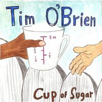 Tim O'brien - Cup Of Sugar