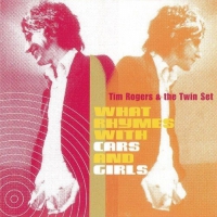 Tim Rogers - What Rhymes With Cars & Girls vinyl cover