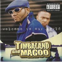 Timbaland  &  Magoo - Welcome To Our World