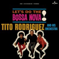 Tito Rodriguez & His Orchestra - Let's Do The Bossa Nova - Track vinyl cover