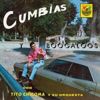 Tito / Su Orquesta Chicoma - Cumbias Y Boogaloos vinyl cover