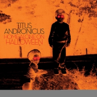 Titus Andronicus - Home Alone On Halloween vinyl cover