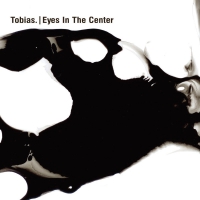 Tobias. - Eyes In The Center vinyl cover
