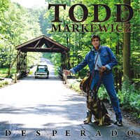 Todd Markewicz - Desperado vinyl cover