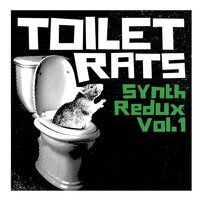 Toilet Rats - Synth Redux Vol. 1 vinyl cover