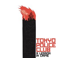 Tokyo Police Club - A Lesson In Crime/Smith EP vinyl cover