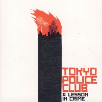 Tokyo Police Club - A Lesson In Crime vinyl cover