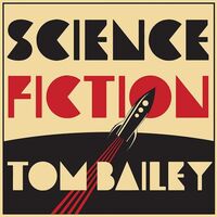 Tom Bailey - Science Fiction vinyl cover