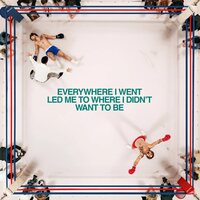 Tom Grennan - Everywhere I Went Led Me To Where I Didn't Want To Be vinyl cover