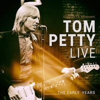 Tom Petty - Live: The Early Years vinyl cover