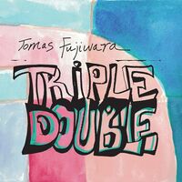 Tomas Fujiwara - Triple Double vinyl cover
