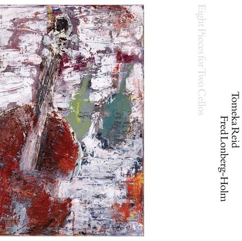 Tomeka / Lonberg-Holm Reid - Eight Pieces For Two Cellos